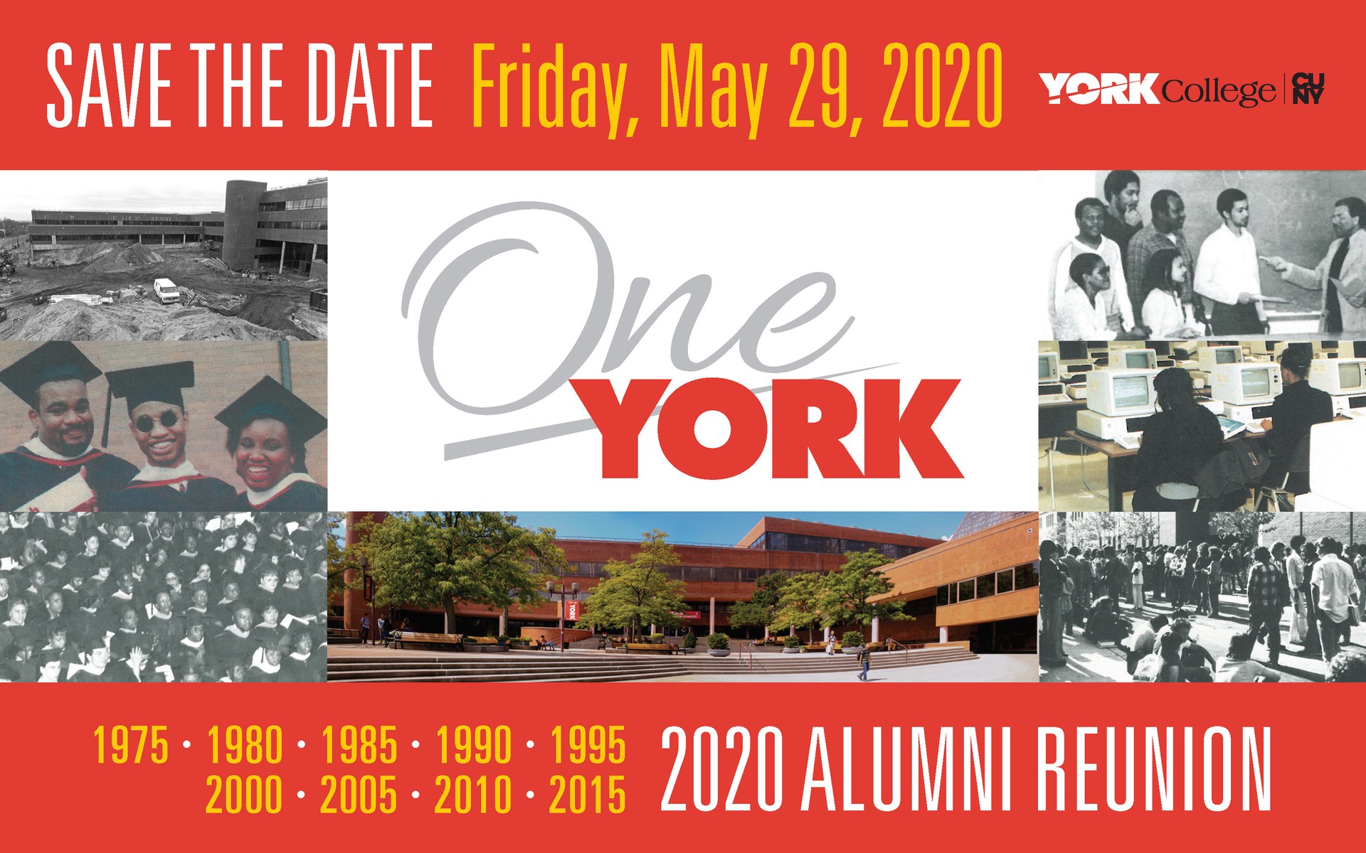 Save the Date Friday, May 29, 2020 York Colleg CUNY
1975, 1980, 1985, 1990, 1995, 2000, 2005, 2010, 2015